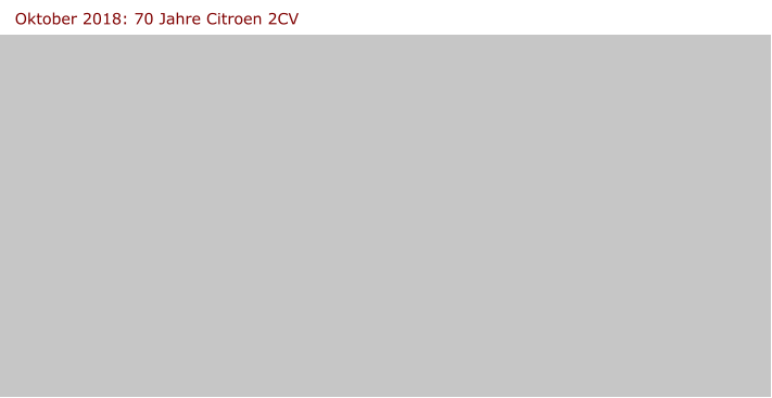 Oktober 2018: 70 Jahre Citroen 2CV